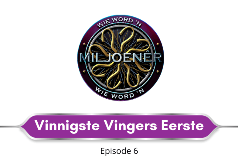 Vinnigste vingers eerste (episode 6) – Wie word 'n miljoenêr?